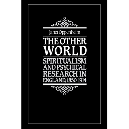 The Other World: Spiritualism and Psychical Research in England, 1850 1914 - Paperback