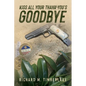 Kiss All Your Thank-You's Goodbye - Paperback