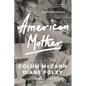 American Mother: A Life Reclaimed - Paperback