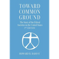 Toward Common Ground - The Story of the Ethical Societies in the United States - Paperback