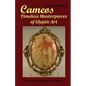 Cameos: Timeless Masterpieces of Glyptic Art: Revised and Expanded 2nd Edition - Paperback