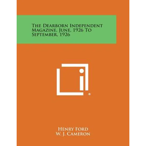 The Dearborn Independent Magazine, June, 1926 to September, 1926 - Paperback