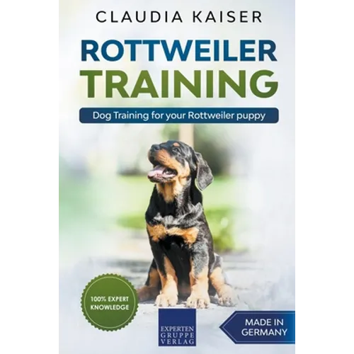 Rottweiler Training - Dog Training for your Rottweiler puppy - Paperback