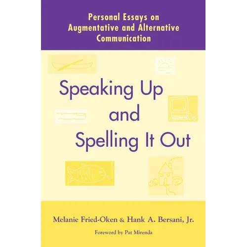 Speaking Up and Spelling It Out: Personal Essays on Aac - Paperback