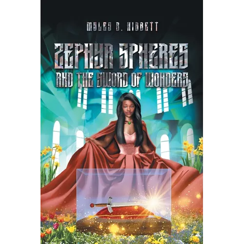 Zephyr Spheres and the Sword of Wonders - Paperback