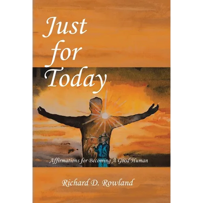 Just for Today: Affirmations for Becoming a Good Human - Hardcover