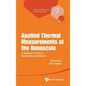 Applied Thermal Measurements at the Nanoscale: A Beginner's Guide to Electrothermal Methods - Hardcover