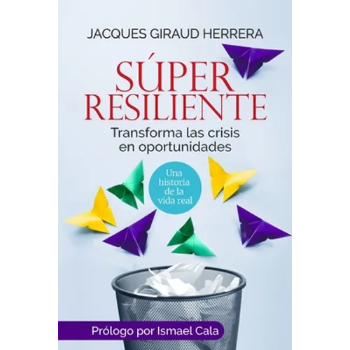 Súper Resiliente: Transforma las crisis en oportunidades - Paperback