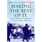 Making the Best of It: Following Christ in the Real World - Paperback