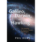 Galileo, Darwin, and Hawking: The Interplay of Science, Reason, and Religion - Paperback