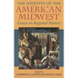 The Identity of the American Midwest: Essays on Regional History - Paperback