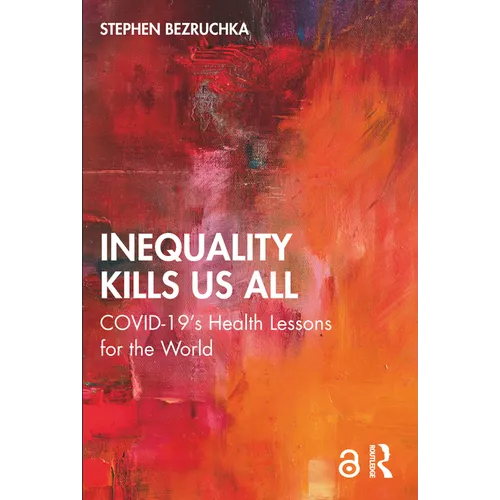 Inequality Kills Us All: Covid-19's Health Lessons for the World - Paperback