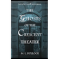 The Ghosts of the Crescent Theater - Paperback