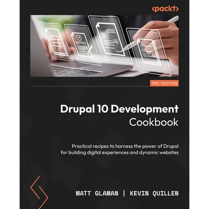 Drupal 10 Development Cookbook - Third Edition: Practical recipes to harness the power of Drupal for building digital experiences and dynamic websites - Paperback