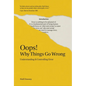 Oops! Why Things Go Wrong: Understanding and Controlling Error - Paperback