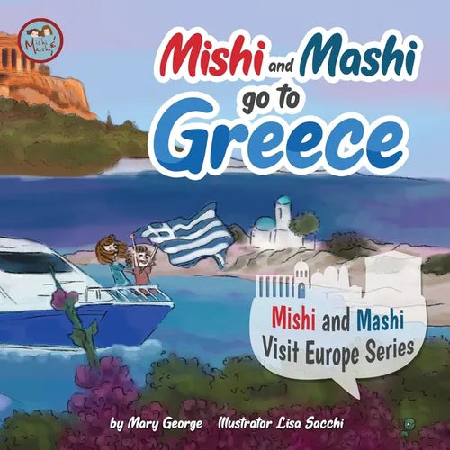 Mishi and Mashi go to Greece: Mishi and Mashi Visit Europe Series - Paperback
