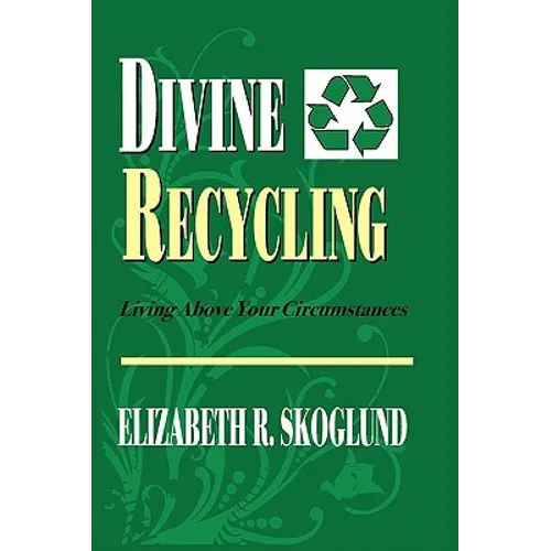 Divine Recycling: Living Above Your Circumstances - Paperback