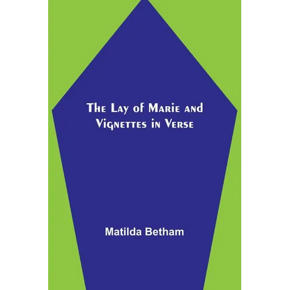 The Lay of Marie and Vignettes in Verse - Paperback