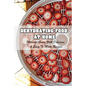 Dehydrating Food At Home: Ultimate Guide With Delicious & Easy To Make Recipes: Introduction To Food Dehydration - Paperback