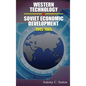 Western Technology and Soviet Economic Development 1945-1968 - Hardcover