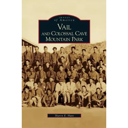 Vail and Colossal Cave Mountain Park - Hardcover