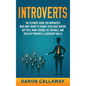 Introverts: The Ultimate Guide for Introverts Who Don't Want to Change their Quiet Nature but Still Make Friends, Be Sociable, and - Hardcover