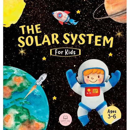 The Solar System For Kids: Learn about the planets, the Sun & the Moon - Hardcover