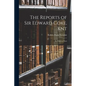 The Reports of Sir Edward Coke, Knt: In Thirteen Parts - Paperback