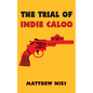 The Trial of Indie Caloo - Paperback