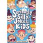 Seriously Silly Jokes for Kids: Joke Book for Boys and Girls ages 7-12 - Paperback