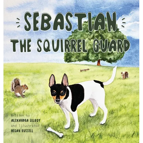 Sebastian the Squirrel Guard - Hardcover