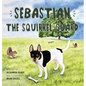 Sebastian the Squirrel Guard - Hardcover