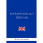 Extradition Act 2003 (UK) - Paperback