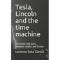 Tesla, Lincoln and the time machine: Terrorists and wars, between reality and fiction - Paperback