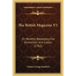 The British Magazine V3: Or Monthly Repository For Gentlemen And Ladies (1762) - Paperback