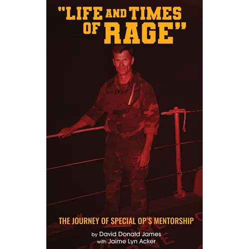 Life and Times of RAGE: The Journey of Special Op's Mentorship - Hardcover