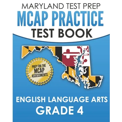 MARYLAND TEST PREP MCAP Practice Test Book English Language Arts Grade 4: Preparation for the MCAP ELA/Literacy Assessments - Paperback