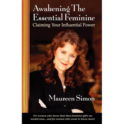 Awakening the Essential Feminine: Claiming Your Influential Power - Paperback