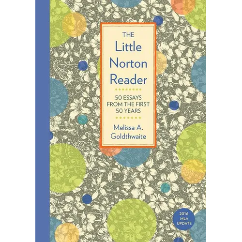 The Little Norton Reader: 50 Essays from the First 50 Years, with 2016 MLA Update - Paperback