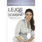 Lejos de Mi Sombra: Cerca de La Luz - Paperback
