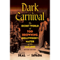 Dark Carnival: The Secret World of Tod Browning, Hollywood's Master of the Macabre - Paperback