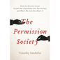 The Permission Society: How the Ruling Class Turns Our Freedoms Into Privileges and What We Can Do about It - Hardcover