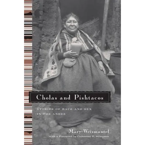 Cholas and Pishtacos: Stories of Race and Sex in the Andes - Paperback