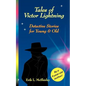 Tales of Victor Lightning: Detective Stories for Young and Old - Paperback