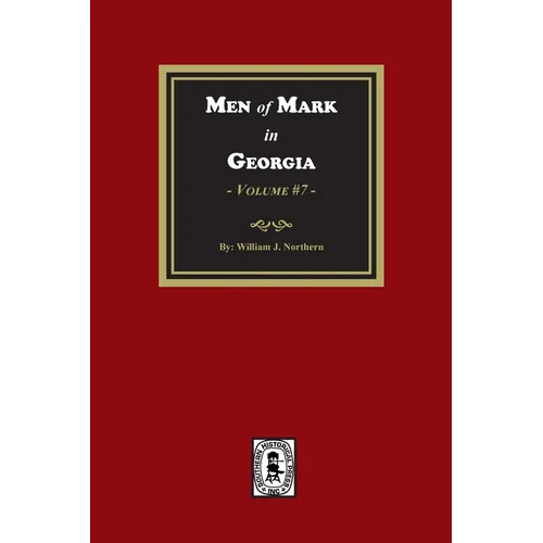 Men of Mark in GEORGIA, Volume #7 - Paperback