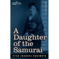 A Daughter of the Samurai: How a Daughter of Feudal Japan, Living Hundreds of Years in One Generation, Became a Modern American - Paperback