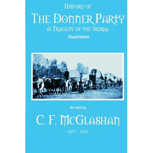 History of the Donner Party: A Tragedy of the Sierra - Paperback