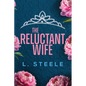 The Reluctant Wife: A Bodyguard - Princess Marriage of Convenience Romance (The Davenports Book 4) - Paperback
