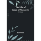 The Life of Jesus of Nazareth: A Study - Paperback