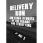 Delivery Run: & Other Stories Of The Bizare & Terrifying - Paperback